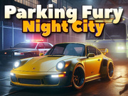 Parking Fury 3D Night City Game Online
